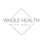 Whole Health With Holly
