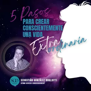 Imagen de portada para Evento online 5 pasos para crear conscientemente una vida Extraordinaria