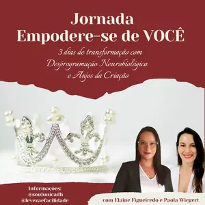 Imagem de capa para o Curso online (GRAVAÇÃO) JORNADA EMPODERE-SE DE VOCÊ - Vivências com a Desprogramação Neurobiológica e os Anjos da Criação 🧠❤️