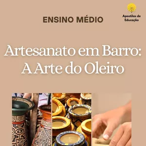 Imagem de capa para o Ebook Artesanato em Barro: A Arte do Oleiro (Ensino Médio) - Apostila com Planos de Aula