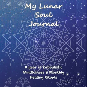 Cover image for Ebook My Lunar Soul Journal: A Year of Kabbalistic Mindfulness &amp; Monthly Healing Rituals