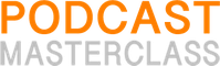 Podcast Masterclass
