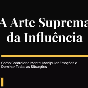 Imagem de capa para o Ebook Livro - A Arte Suprema da Influência