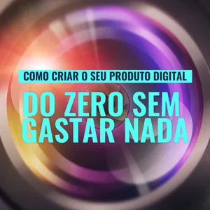 Imagem do curso Como criar seu Produto Digital do ZERO SEM GASTAR NADA