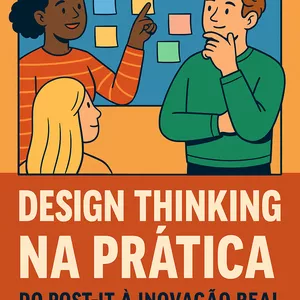 Imagem de capa para o Ebook Design Thinking na Prática Do Post-it à Inovação Real