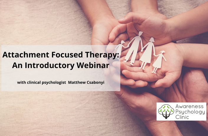 Attachment Focused Therapy: An Introductory Webinar