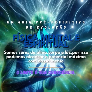 Imagem de capa para o Ebook Um guia para evolução física,mental e espiritual
