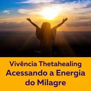 Imagem de capa para o Curso online Vivência ThetaHealing Acessando a Energia do Milagre