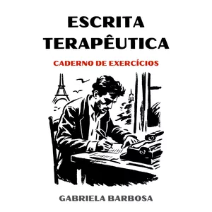 Imagem de capa para o Ebook Escrita Terapêutica: Caderno de Exercícios + BÔNUS