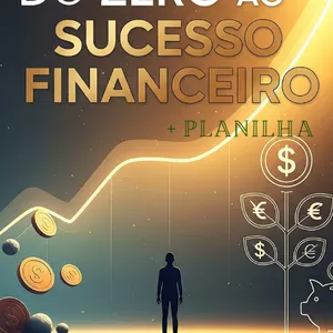 Imagem de capa para o Ebook E-Book -Do Zero ao Sucesso Financeiro - COMPLETO + PLANILHA