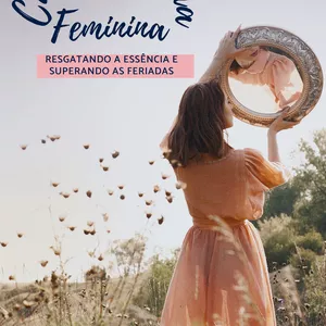 Imagem de capa para o Ebook Cura da Alma Feminina : resgatando a essência e superando as feridas.
