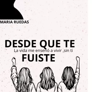 Imagen de portada para Ebook Desde el día en que te fuiste ( la vida me enseñó a vivir sin ti )