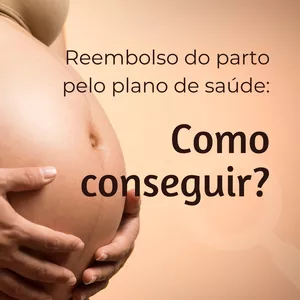 Imagem de capa para o Ebook Reembolso do Parto pelo plano de saúde: Como conseguir?