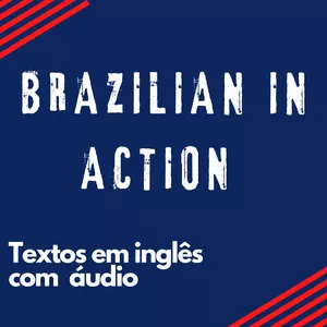 Imagem do curso Brazilian in Action - Textos em inglês com áudio 