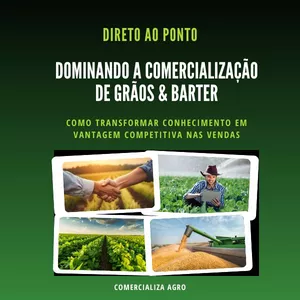 Imagem de capa para o Ebook Dominando a Comercialização de Grãos &amp; Barter