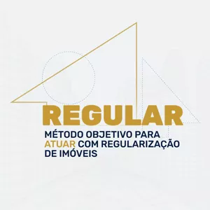 Imagem de capa para o Curso online REGULAR – o método objetivo para atuar com regularização de imóveis