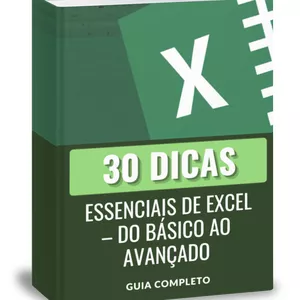 Imagem de capa para o Ebook 30 Dicas Essenciais de Excel – Do Básico ao Avançado