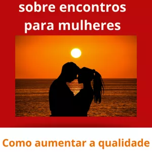Imagem de capa para o Ebook Guia de como ter um encontro perfeito!