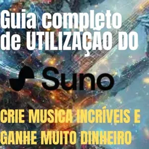 Imagem de capa para o Ebook Guia Completo de Utilização do SUNO IA – Ganhe dinheiro criando musicas inéditas