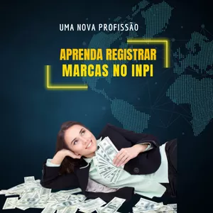 Imagem de capa para o Curso online UMA NOVA PROFISSÃO - Aprenda Registrar Marcas no INPI e Conquiste a sua Independência Financeira