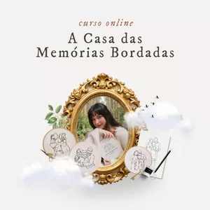 Imagem de capa para o Curso online A Casa das Memórias Bordadas