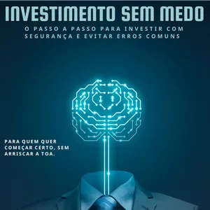 Imagem de capa para o Ebook Seu Primeiro Investimento Sem Medo - Comece do zero com segurança