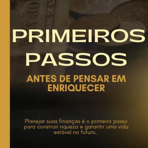 Imagem do curso Primeiros Passos Antes de Pensar em Enriquecer