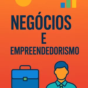 Imagem de capa para o Curso online Negócios e Empreendedorismo: O Guia Definitivo para Tirar Sua Ideia do Papel e Construir um Sucesso!