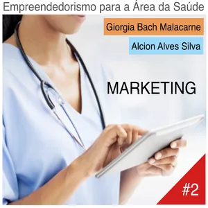 Imagem principal do produto Empreendedorismo para a Área da Saúde - #2  Marketing e Qualidade
