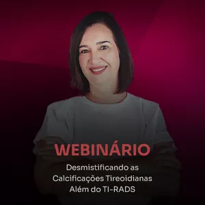Imagem de capa para o Curso online [DANIELLA PRUDENTE] Webinário: Desmistificando as Calcificações Tireoidianas Além do TI-RADS