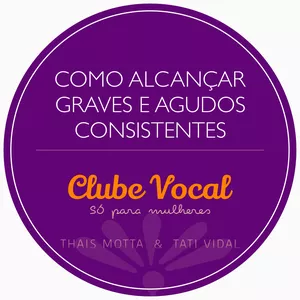 Imagem principal do produto Clube Vocal Só Para Mulheres - Como alcançar GRAVES e AGUDOS consistentes