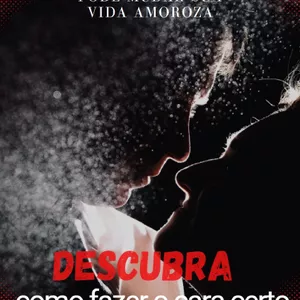 Imagem de capa para o Ebook Como fazer o cara certo se apaixonar por você