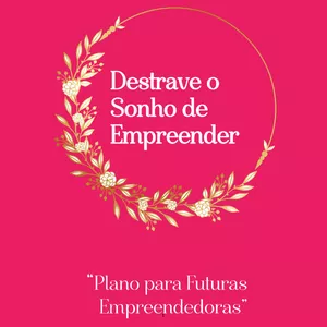 Imagem de capa para o Ebook DESTRAVE O SONHO DE EMPREENDER
