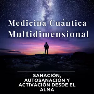 Imagen de portada para Ebook Medicina Cuántica Multidimensional: Sanación, Autosanación y Activación desde el Alma