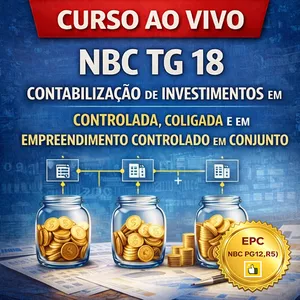 Imagem do curso Ao Vivo - 17/09/2026 - NBC TG 18: Contabilização de investimentos em Controladas, Coligada e em Empreendimento Controlado em Conjunto (Pontuação no PEPC)