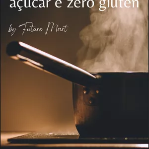 Imagem de capa para o Ebook 20 receitas ZERO açúcar e ZERO glúten 