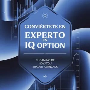 Imagen de portada para Ebook Conviértete en Experto en IQ Option: El Camino de Novato a Trader Avanzado