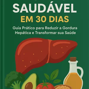 Imagem de capa para o Ebook Fígado Saudável em 30 Dias: Guia Prático para Reduzir a Gordura Hepática e Transformar sua Saúde