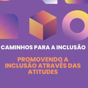 Imagem de capa para o Ebook Caminhos para a Inclusão - Promovendo a Inclusão Através das Atitudes