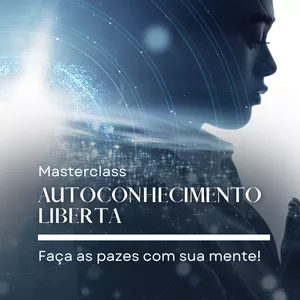 Imagem de capa para o Curso online MASTERCLASS - AUTOCONHECIMENTO LIBERTA