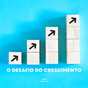 Imagem de capa para o Ebook O Desafio do Crescimento