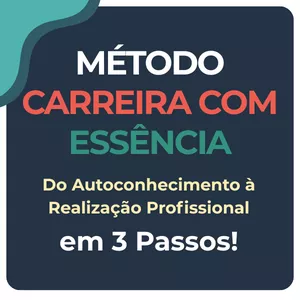 Imagem do curso Método Carreira com Essência: Do Autoconhecimento à Realização Profissional em 3 Passos!