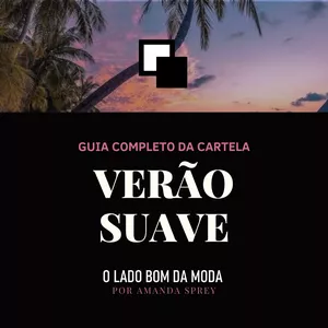 Imagem de capa para o Ebook O LADO BOM DA MODA | GUIA DE VERÃO SUAVE