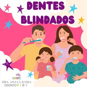 Imagem do curso "DENTINHOS BLINDADOS" é o Guia Odontológico mais completo do Brasil para toda a Família!