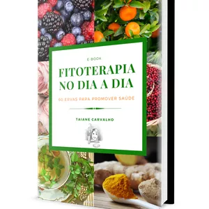 Imagem de capa para o Ebook Ebook Fitoterapia no dia a dia - 60 ervas para promover saúde 