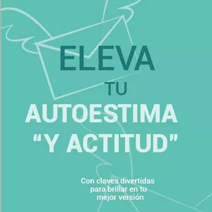 Imagem principal do produto Ebook "ELEVA TU AUTOESTIMA Y ACTITUD"