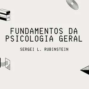 Imagem de capa para o Ebook S. L. Rubinstein - Fundamentos da Psicologia Geral, vol. 1