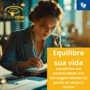 Imagem do curso Equilibre Sua Vida: Transforme Sua Produtividade com Estratégias Eficazes de Gestão de Tempo e Tarefas (Libras)