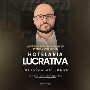 Imagem de capa para o Ebook Hotelaria Lucrativa - do Prejuízo ao Lucro por Emanuel Lopes