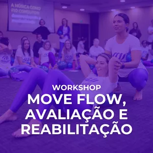 Imagem de capa para o Curso online WORKSHOP MOVE FLOW, AVALIAÇÃO E REABILITAÇÃO